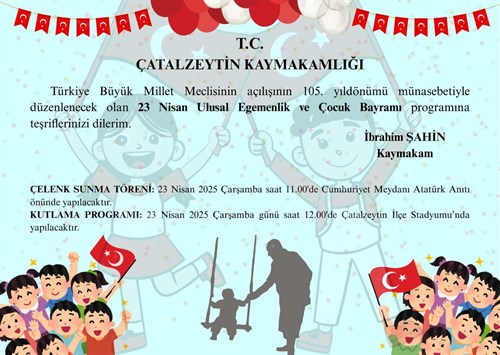 23 Nisan Ulusal Egemenlik ve Çocuk Bayramı dolayısıyla düzenleyeceğimiz kutlama programımıza tüm halkımız davetlidir.